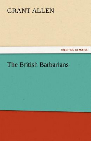 Könyv British Barbarians Grant Allen