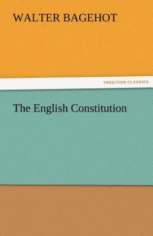 Carte English Constitution Walter Bagehot