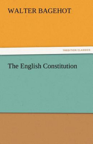 Livre English Constitution Walter Bagehot