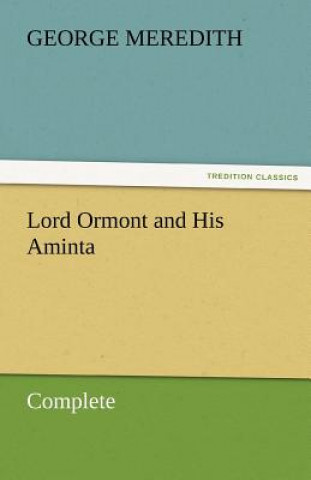 Könyv Lord Ormont and His Aminta - Complete George Meredith
