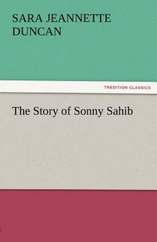 Carte Story of Sonny Sahib Sara Jeannette Duncan