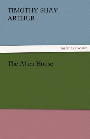 Carte Allen House T. S. (Timothy Shay) Arthur