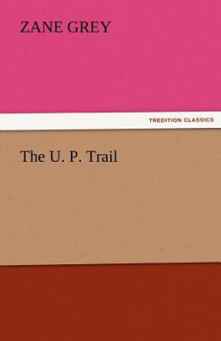 Kniha U. P. Trail Zane Grey
