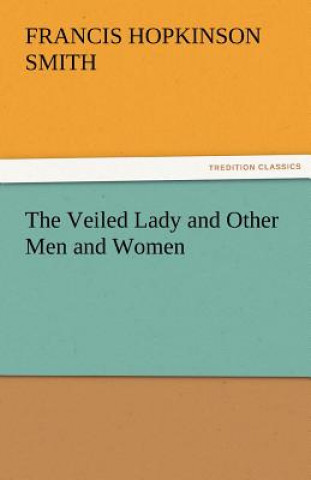 Carte Veiled Lady and Other Men and Women Francis Hopkinson Smith