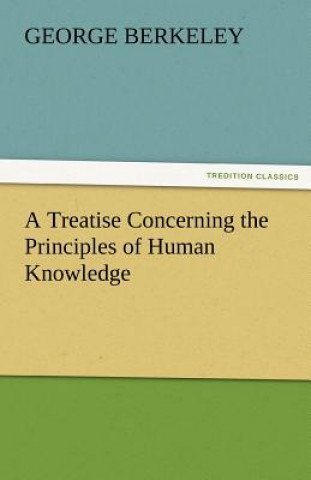 Książka Treatise Concerning the Principles of Human Knowledge George Berkeley