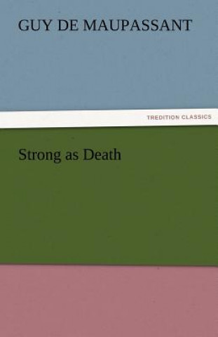 Buch Strong as Death Guy de Maupassant