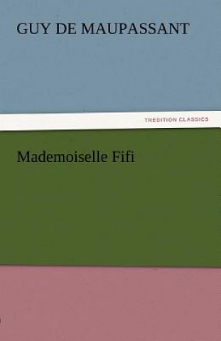 Knjiga Mademoiselle Fifi Guy de Maupassant