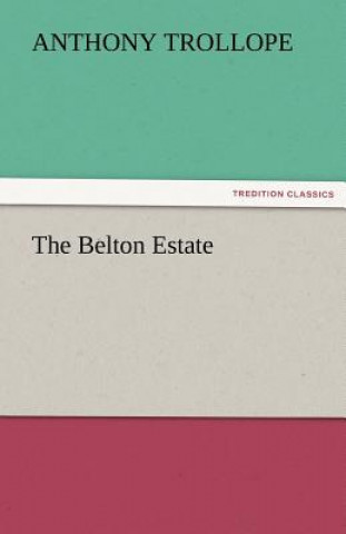 Kniha Belton Estate Anthony Trollope