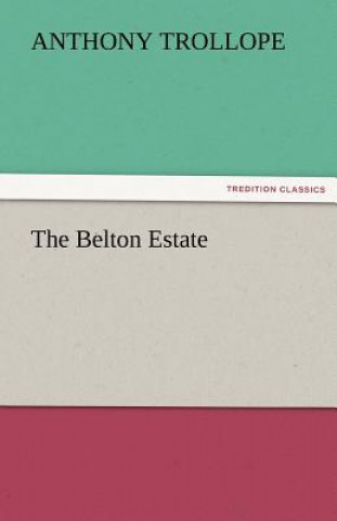 Книга Belton Estate Anthony Trollope