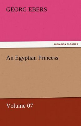 Buch Egyptian Princess - Volume 07 Georg Ebers