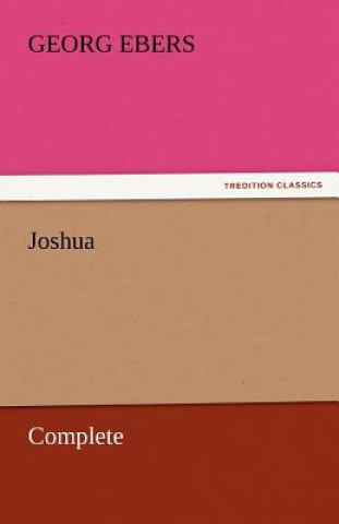 Knjiga Joshua - Complete Georg Ebers