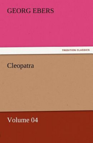 Książka Cleopatra - Volume 04 Georg Ebers