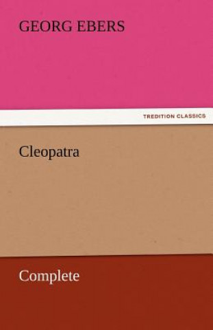 Carte Cleopatra - Complete Georg Ebers