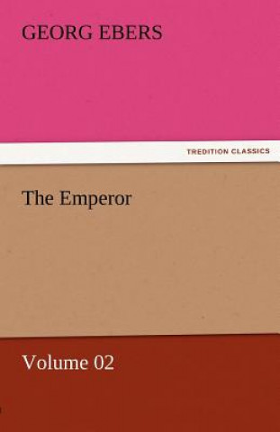 Carte Emperor - Volume 02 Georg Ebers