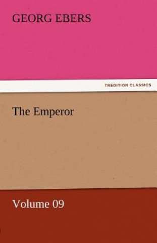 Knjiga Emperor - Volume 09 Georg Ebers