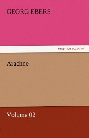 Book Arachne - Volume 02 Georg Ebers