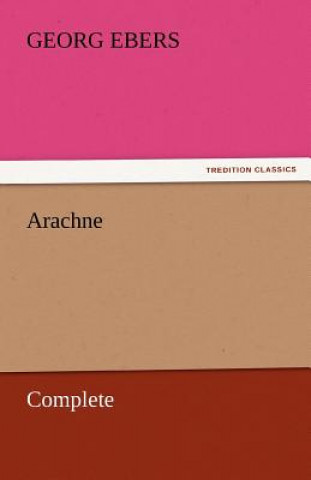 Knjiga Arachne - Complete Georg Ebers
