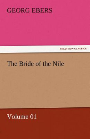 Carte Bride of the Nile - Volume 01 Georg Ebers