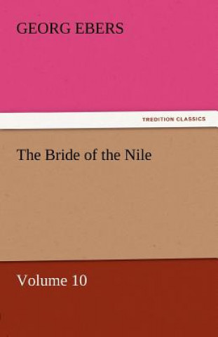Carte Bride of the Nile - Volume 10 Georg Ebers