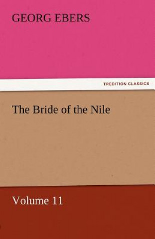 Carte Bride of the Nile - Volume 11 Georg Ebers