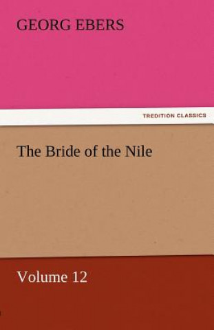 Kniha Bride of the Nile - Volume 12 Georg Ebers