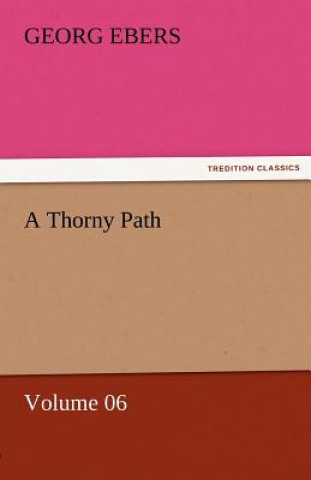 Książka Thorny Path - Volume 06 Georg Ebers