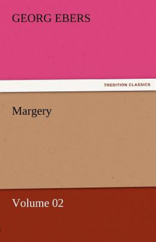 Kniha Margery - Volume 02 Georg Ebers