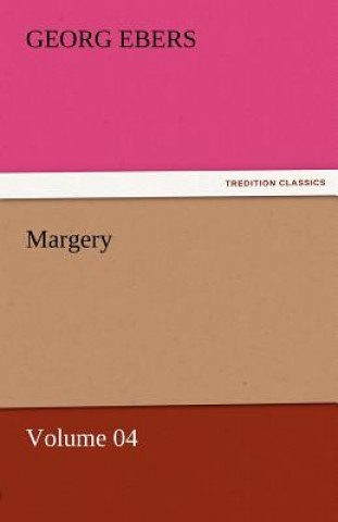 Carte Margery - Volume 04 Georg Ebers