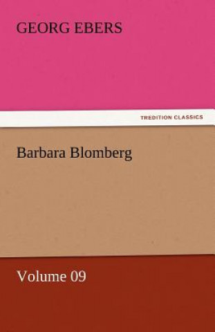 Carte Barbara Blomberg - Volume 09 Georg Ebers