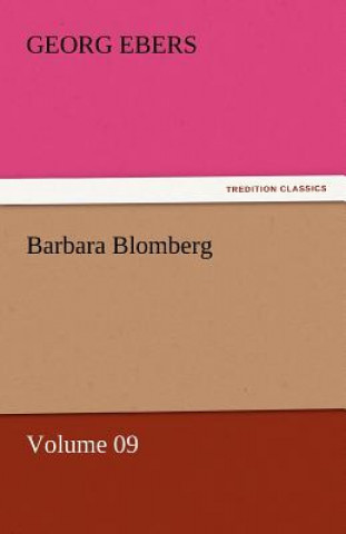 Könyv Barbara Blomberg - Volume 09 Georg Ebers