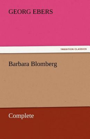 Kniha Barbara Blomberg - Complete Georg Ebers