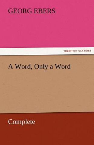 Kniha Word, Only a Word - Complete Georg Ebers