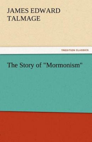 Carte Story of Mormonism James Edward Talmage