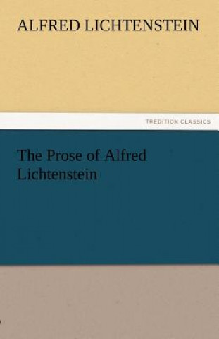 Carte Prose of Alfred Lichtenstein Alfred Lichtenstein