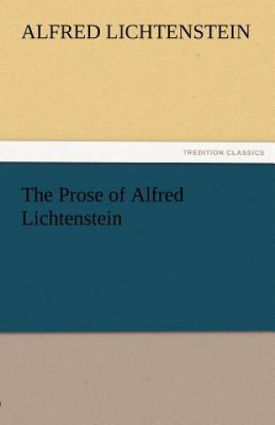 Buch Prose of Alfred Lichtenstein Alfred Lichtenstein