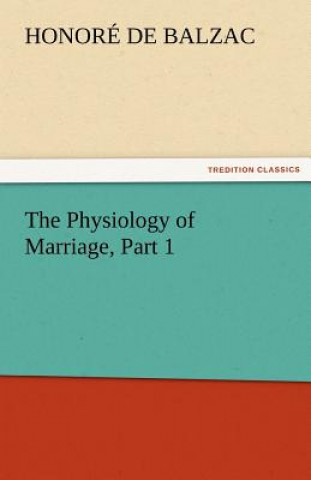 Libro Physiology of Marriage, Part 1 Honoré de Balzac