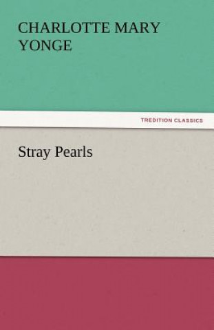 Buch Stray Pearls Charlotte Mary Yonge