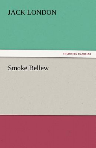 Kniha Smoke Bellew Jack London