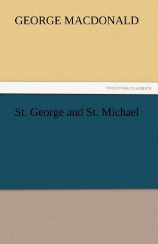 Könyv St. George and St. Michael George MacDonald