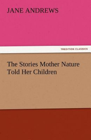 Livre Stories Mother Nature Told Her Children Jane Andrews