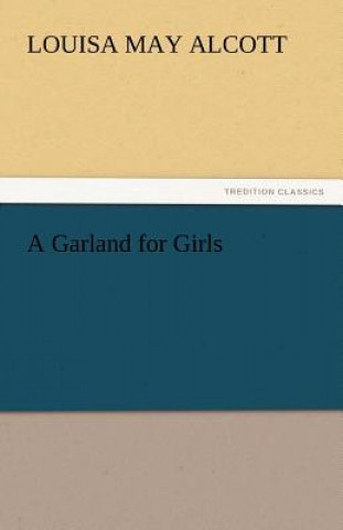 Kniha Garland for Girls Louisa May Alcott