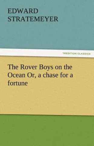 Book Rover Boys on the Ocean Or, a Chase for a Fortune Edward Stratemeyer