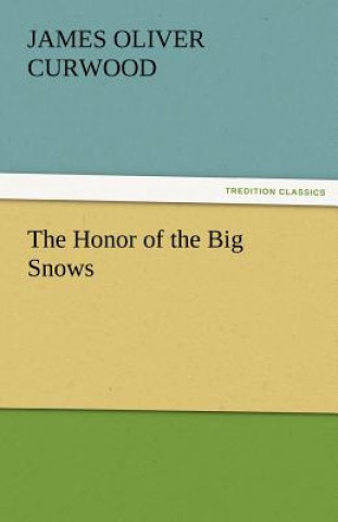 Carte Honor of the Big Snows James Oliver Curwood