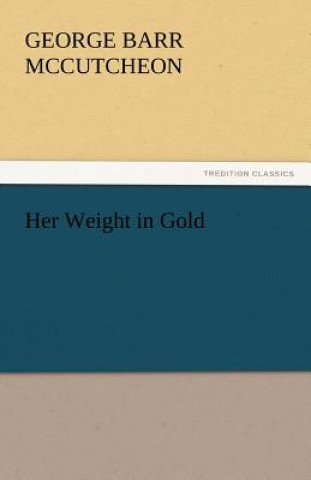 Книга Her Weight in Gold George Barr McCutcheon