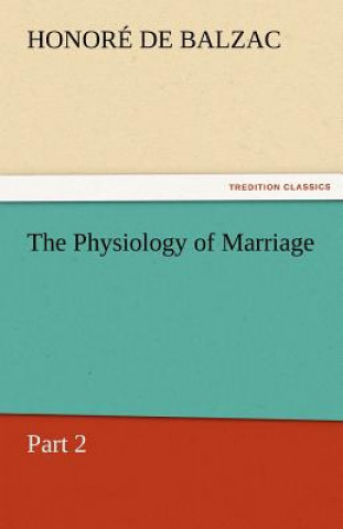 Kniha Physiology of Marriage, Part 2 Honoré de Balzac