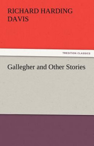 Livre Gallegher and Other Stories Richard Harding Davis