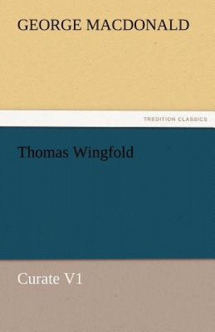 Carte Thomas Wingfold, Curate V1 George MacDonald