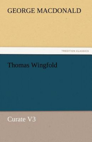 Książka Thomas Wingfold, Curate V3 George MacDonald