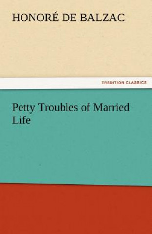 Livre Petty Troubles of Married Life Honoré de Balzac