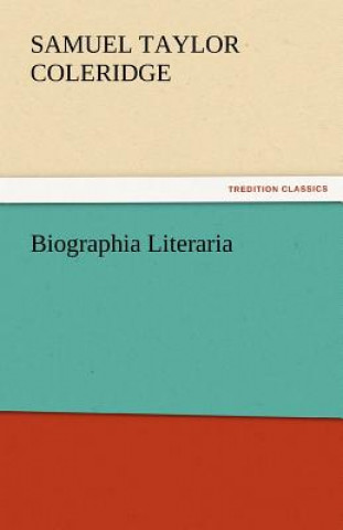 Carte Biographia Literaria Samuel Taylor Coleridge